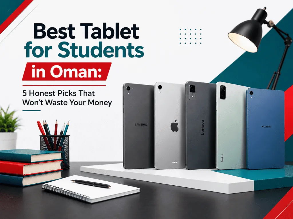 Best tablets for students in Oman 5 picks by Sky Gadgets