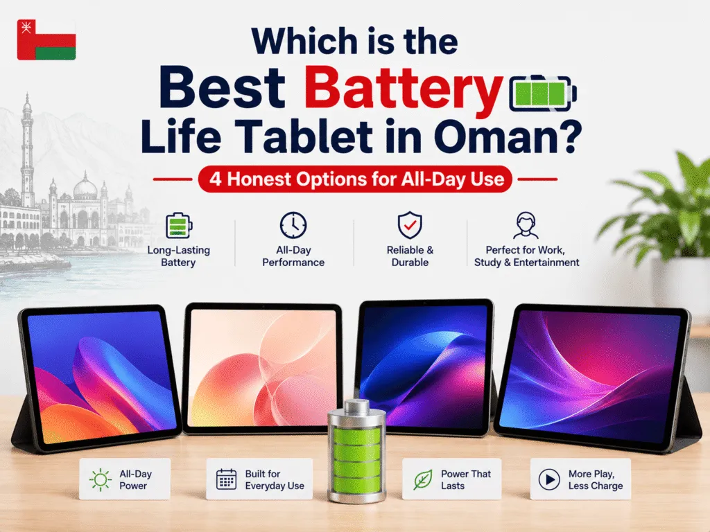 Best battery life tablets in Oman 4 honest options by Sky Gadgets