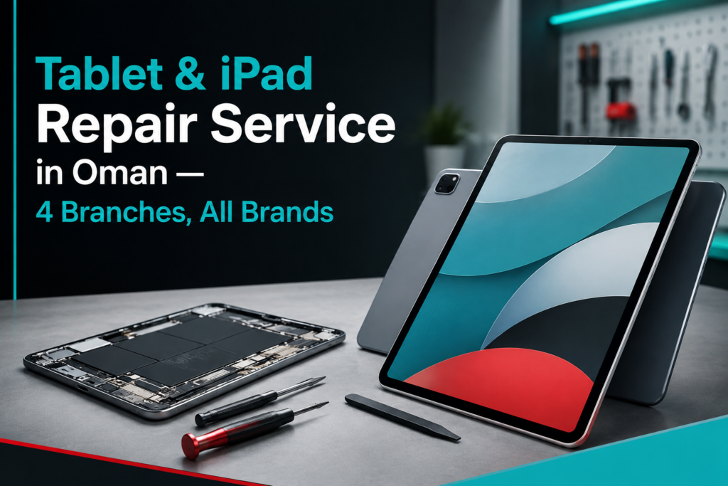 Tablet & iPad repair services in Oman for all brands at four branches