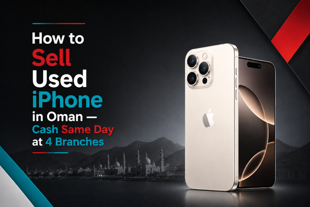 Sell used iPhones in Oman for same-day cash at 4 Sky Gadgets branches