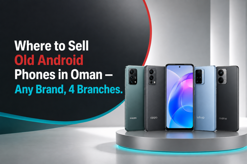 Where to sell used Android phones in Oman from brands including Xiaomi, Oppo, Vivo, Realme, and Samsung