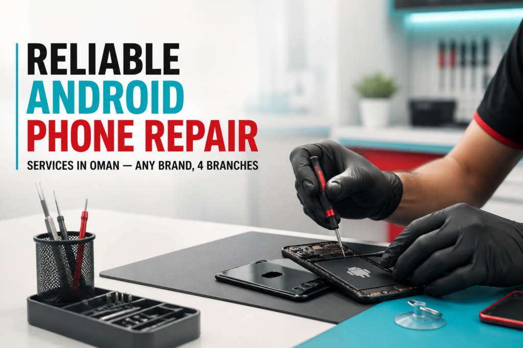 Android Phone Repair Services in Oman